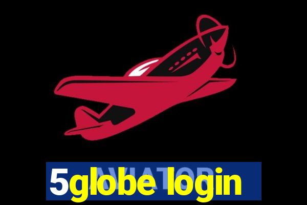 5globe login